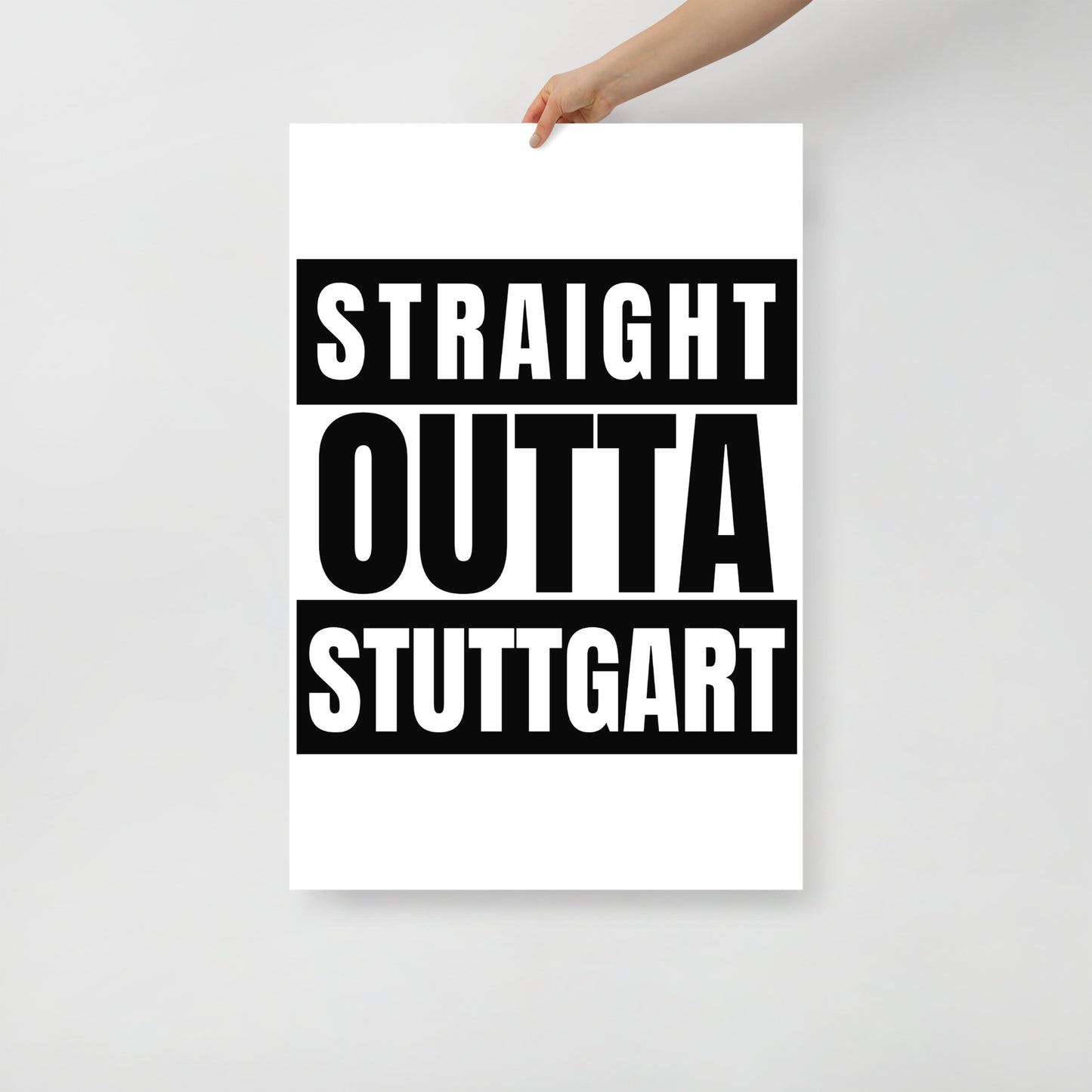 STRAIGHT OUTTA STUTTGART paper poster